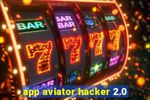 app aviator hacker 2.0